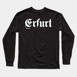 Erfurt written with gothic font Long Sleeve T-Shirt